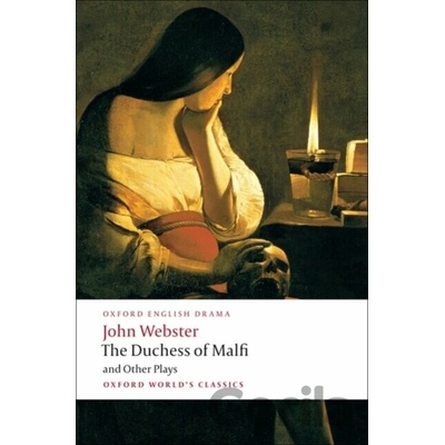 The Duchess of Malfi and Other Plays Oxford World´s Classics