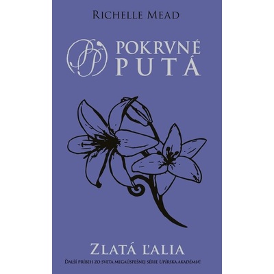 Zlatá ľalia - Richelle Mead