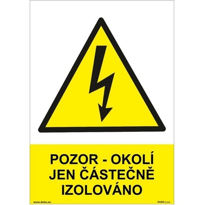 DUKO POZOR - OKOLÍ JEN ČÁSTEČNĚ IZOLOVÁNO Formát: 148 x 210 mm, Materiál: samolepící vinylová fólie
