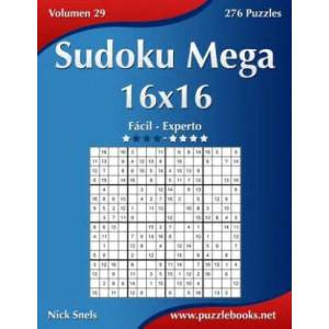 Sudoku Mega 16x16 - Facil ao Extremo - Volume 29 - 276 Jogos | Nick Snels (ISBN: 9781512368468)