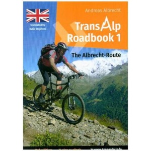 Transalp Roadbook 1: The Albrecht-Route (english version) | Andreas Albrecht (2018)