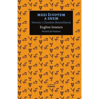 Mezi životem a snem - Hovory s Claudem Bonnefoyem - Eugène Ionesco