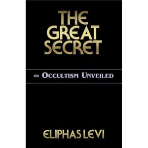 Great Secret | Eliphas Lévi (ISBN: 9780877289388)