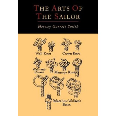 Arts of the Sailor [Illustrated Edition] | Hervey Garrett Smith