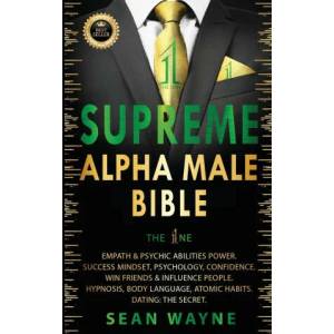 SUPREME ALPHA MALE BIBLE The 1ne | Sean Wayne (ISBN: 9781739838171)