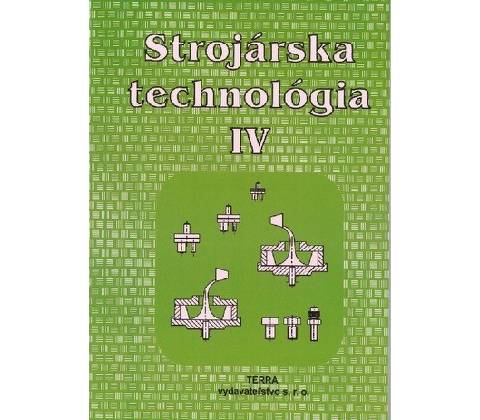Strojárska technológia IV.