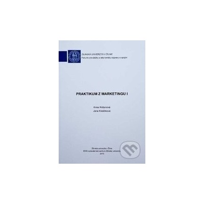 Praktikum z marketingu I - Anna Križanová, Jana Klieštiková