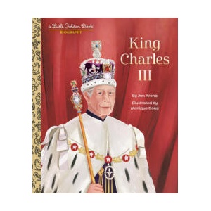 King Charles III: A Little Golden Book Biography | Monique Dong (ISBN: 9780593706435)