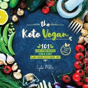 Keto Vegan | LYDIA MILLER (ISBN: 9789492788306)