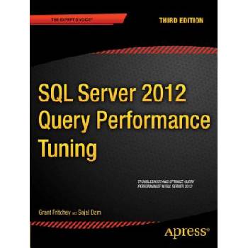 SQL Server 2012 Query Performance Tuning | Grant Fritchey, Sajal Dam
