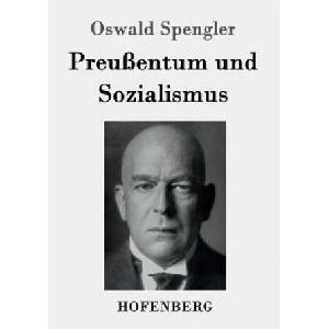 Preussentum und Sozialismus | Oswald Spengler (ISBN: 9783843089081)