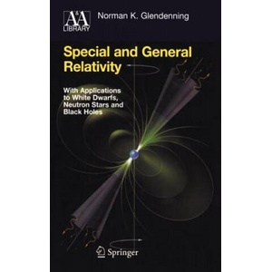Special and General Relativity | Norman K. Glendenning (ISBN: 9780387471068)