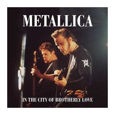 Metallica - In The City Of Brotherly Love LP