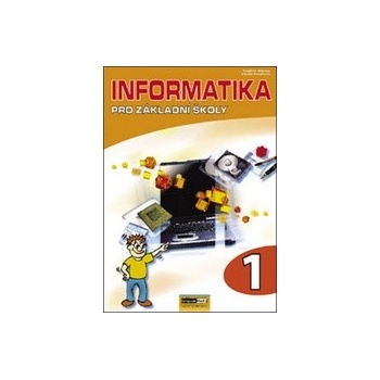 Informatika pro základní školy 1 Vladimír Němec Libuše Kovářová
