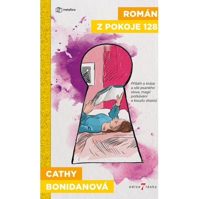 Román z pokoje 128: Příběh o kráse a síle psaného slova, magii potkávání a kouzlu dopisů - Cathy Bonidanová – Hledejceny.cz