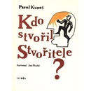 Kdo stvořil Stvořitele?