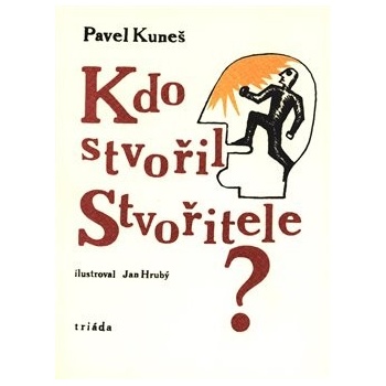 Kdo stvořil Stvořitele?