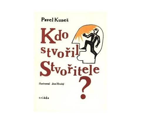 Kdo stvořil Stvořitele?