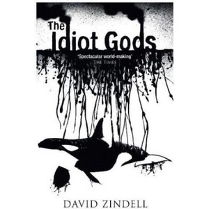 Idiot Gods | David Zindell (ISBN: 9780007174423)