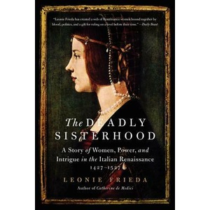 The Deadly Sisterhood | Leonie Frieda (ISBN: 9780061563201)