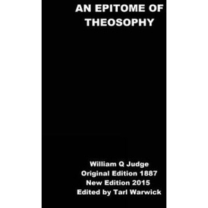 An Epitome of Theosophy | William Q Judge, Tarl Warwick (ISBN: 9781508891178)