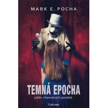 Temná epocha - Výběr z hororových povídek - Mark E. Pocha