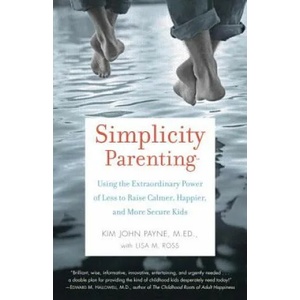 Simplicity Parenting (ISBN: 9780345507983)