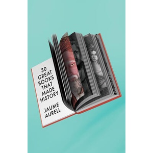 30 Great Books That Made History | Aurell, Jaume (ISBN: 9781509562411)