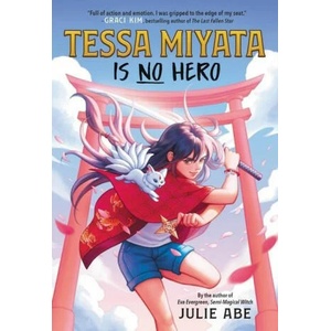 Tessa Miyata Is No Hero | Abe, Julie (ISBN: 9780316448529)