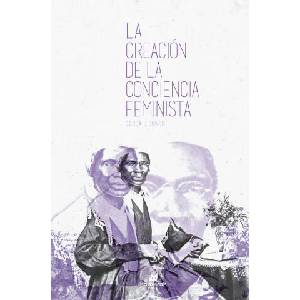 La creación de la conciencia feminista | Lerner, Gerda (2019)