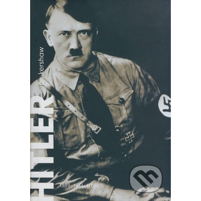 Hitler 1889-1936: Hybris - Ian Kershaw