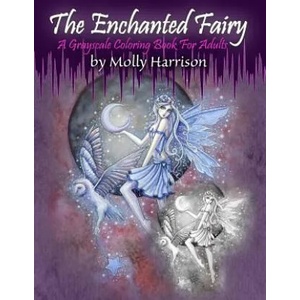 Enchanted Fairy - A Grayscale Coloring Book for Adults | Molly Harrison (ISBN: 9781717349354)