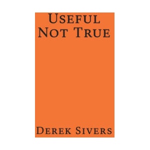 Useful Not True | Derek Sivers (ISBN: 9780473453046)