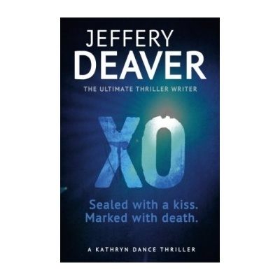 XO: A Kathryn Dance Thriller - Jeffery Deaver