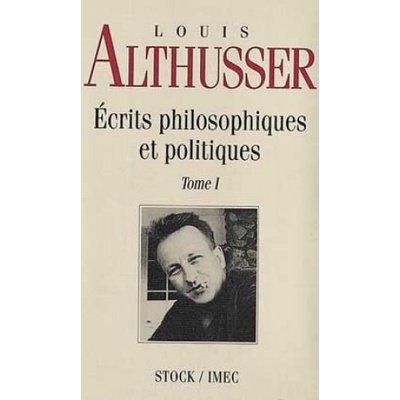 Ecrits philosophiques et politiques Tome 1 | Louis Althusser