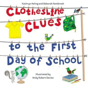 Clothesline Clues to the First Day of School | Kathryn Heling, Deborah Hembrook, Andy Robert Davies (ISBN: 9781580895798)