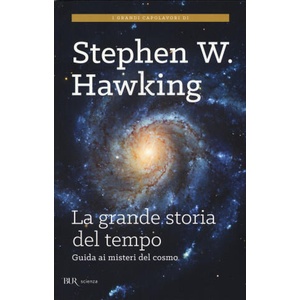 La grande storia del tempo. Guida ai misteri del cosmo | Stephen W. Hawking, Leonard Mlodinow, D. Didero (ISBN: 9788817079778)