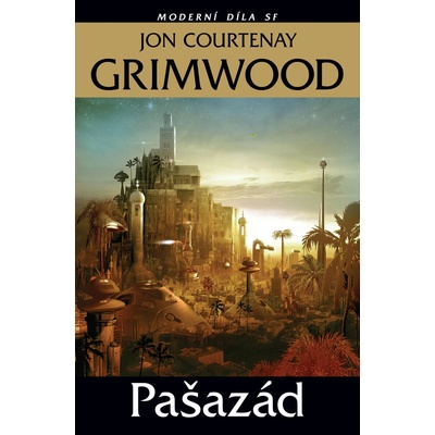 Pašazád -- Moderní díla sci-fi - Jon Courtney Grimmwood – Hledejceny.cz