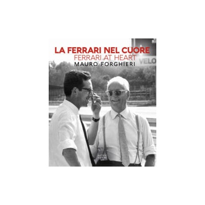 Ferrari nel cuore. Mauro Forghieri. Ediz. italiana e inglese | Julian Thomas