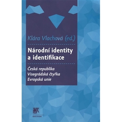 Národní identity a identifikace. Česká republika - Visegrádská čtyřka