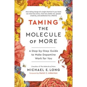 Taming the Molecule of More | LONG MICHAEL E (ISBN: 9781637746097)