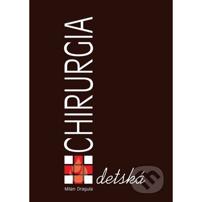 Detská chirurgia Milan Dragula editor a kolektív
