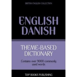 Theme-based dictionary British English-Danish - 9000 words | Andrey Taranov (ISBN: 9781784000073)