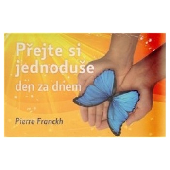 Přejte si jednoduše den za dnem - Pierre Franckh
