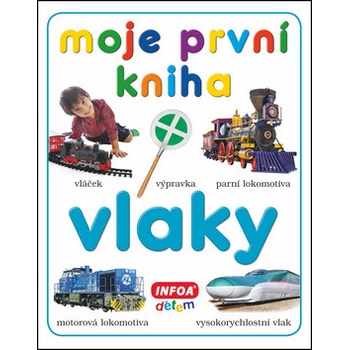 kolektiv autorů: Moje první kniha - Vlaky Kniha