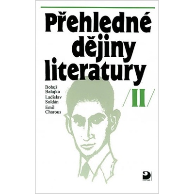 Přehledné dějiny literatury II - Bohuš Balajka