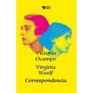 CORRESPONDENCIA. VICTORIA OCAMPO / VIRGINIA WOOLF (2024)