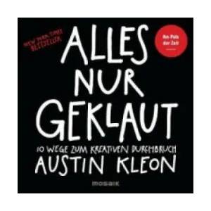 Alles nur geklaut | Austin Kleon, Patrick Hutsch (2013)