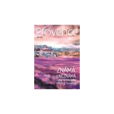 Provence známá i neznámá