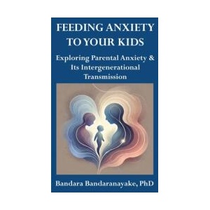 Feeding Anxiety to Your Kids | Bandara Bandaranayake (ISBN: 9780645213362)